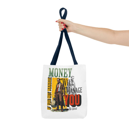 Motivational Tote Bag - 'Money Will Manage You' - Be Smart