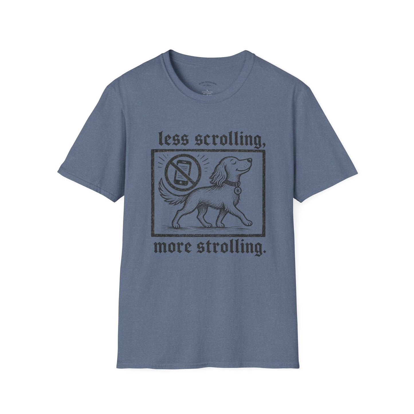 T-Shirt — "Less Scrolling, More Strolling" Dog Graphic Tee
