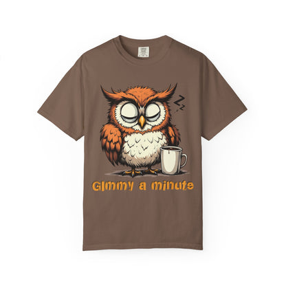 Sleepy Owl Coffee T-Shirt — "Gimme a Minute" Cute Morning Tee