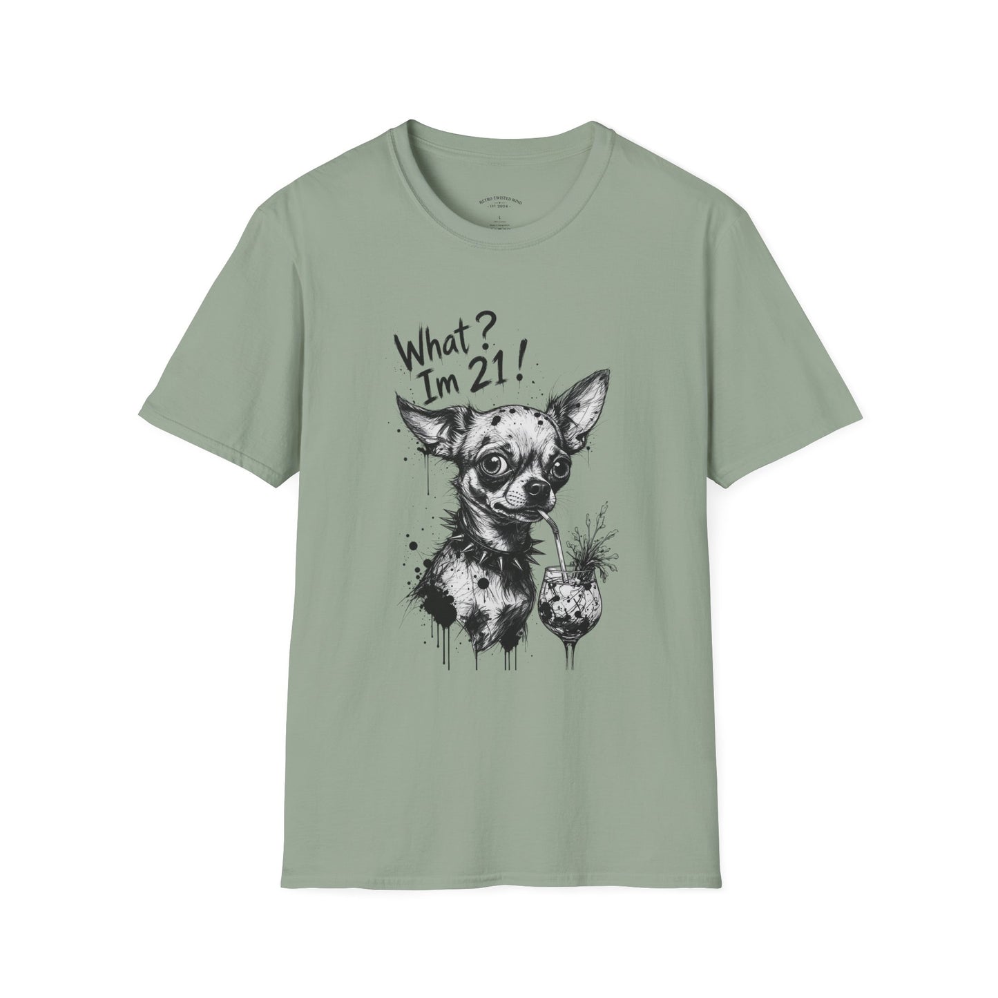 T‑Shirt — 'What? I'm 21!' Funny Chihuahua Birthday Tee