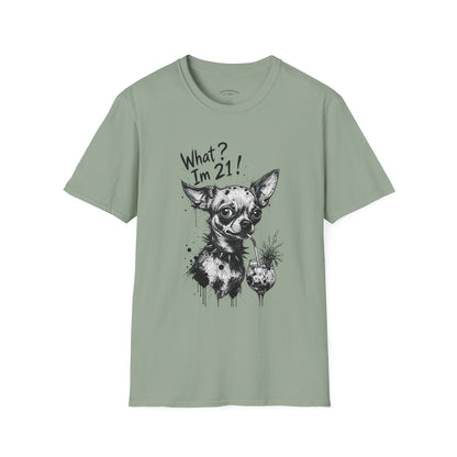 T‑Shirt — 'What? I'm 21!' Funny Chihuahua Birthday Tee