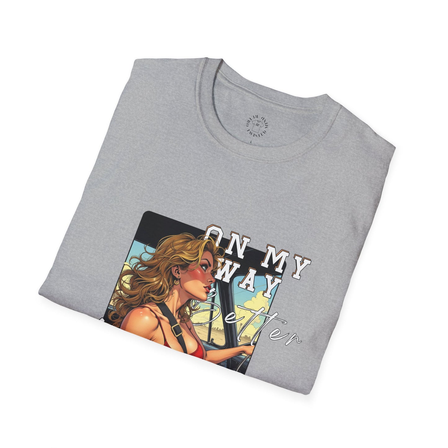 Vintage-Inspired Unisex Softstyle T-Shirt - 'On My Way to Better Life'woman driving,twisted