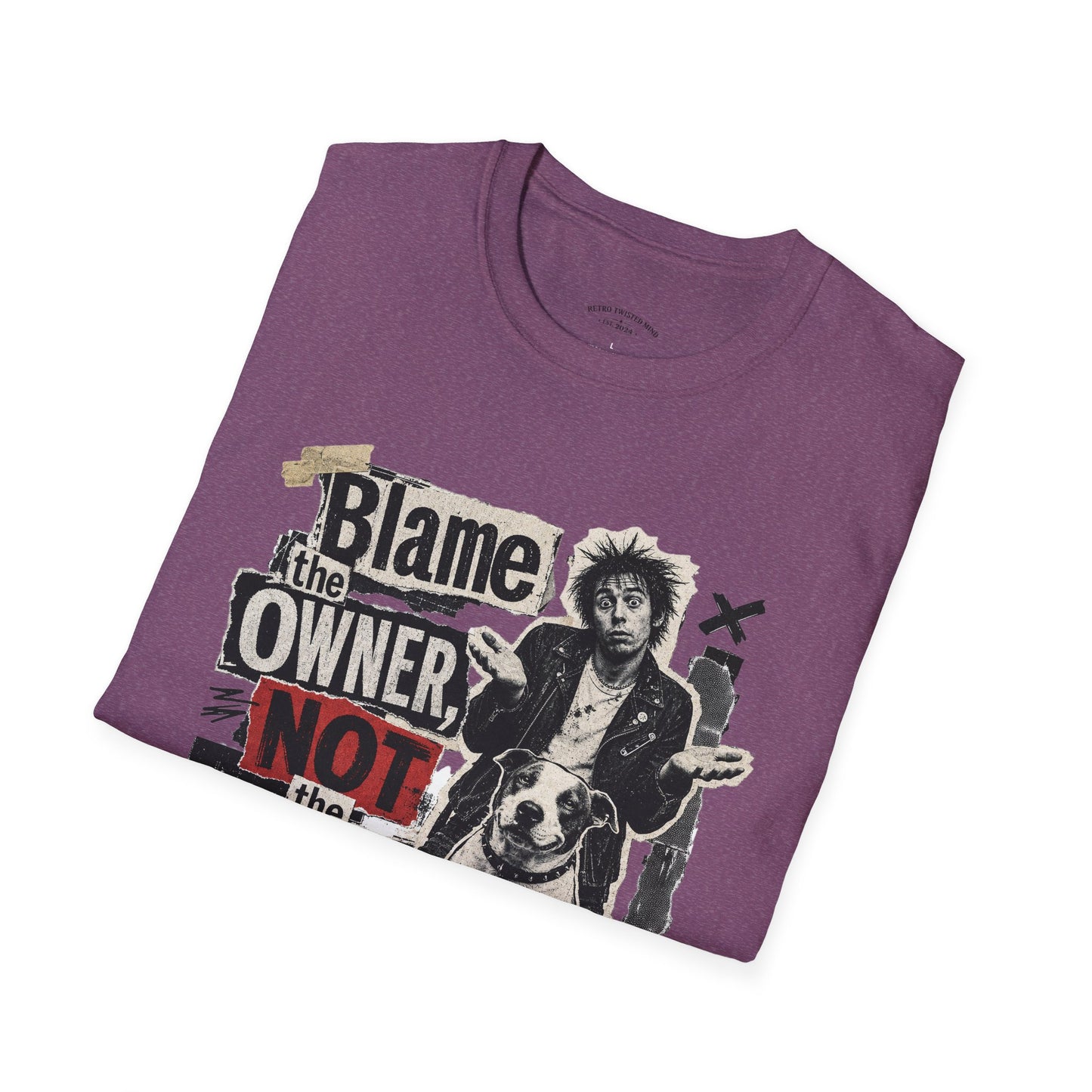 Blame the Owner Not the Dog T-Shirt - Funny Punk Dog Graphic Tee