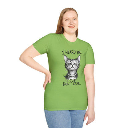 I Heard You Cat T-Shirt — "I Just Don’t Care" Graphic Tee