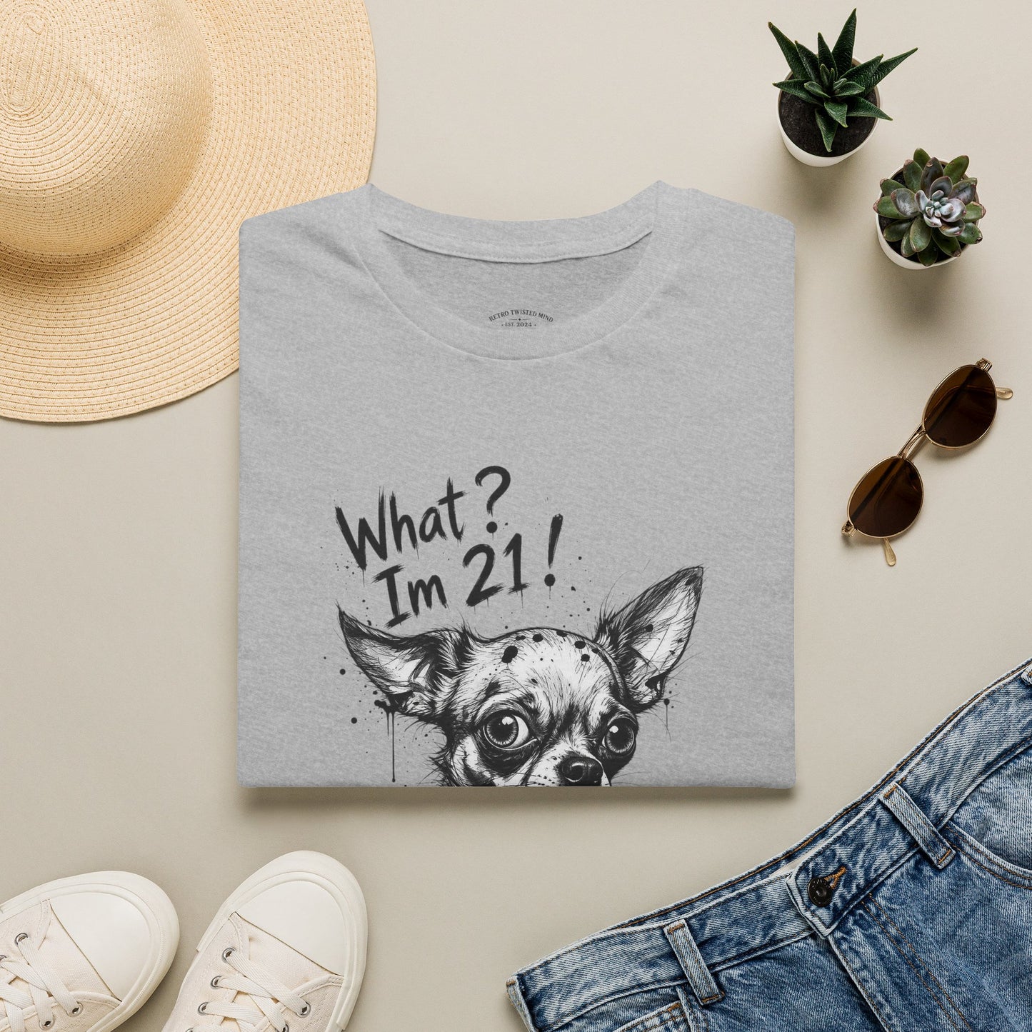 T‑Shirt — 'What? I'm 21!' Funny Chihuahua Birthday Tee