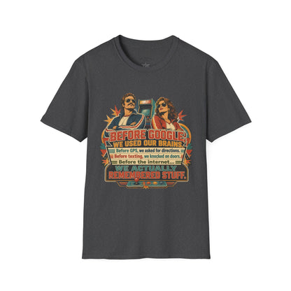 Before Google T-Shirt — Retro Vintage "We Used Our Brains" Graphic Tee