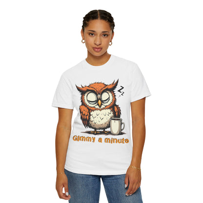 Sleepy Owl Coffee T-Shirt — "Gimme a Minute" Cute Morning Tee