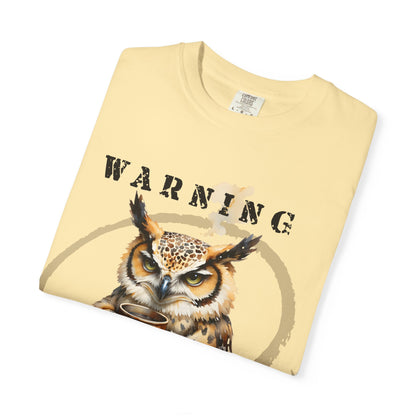 Warning Owl T-Shirt — "Low Caffeine, High Aggression" Graphic Tee