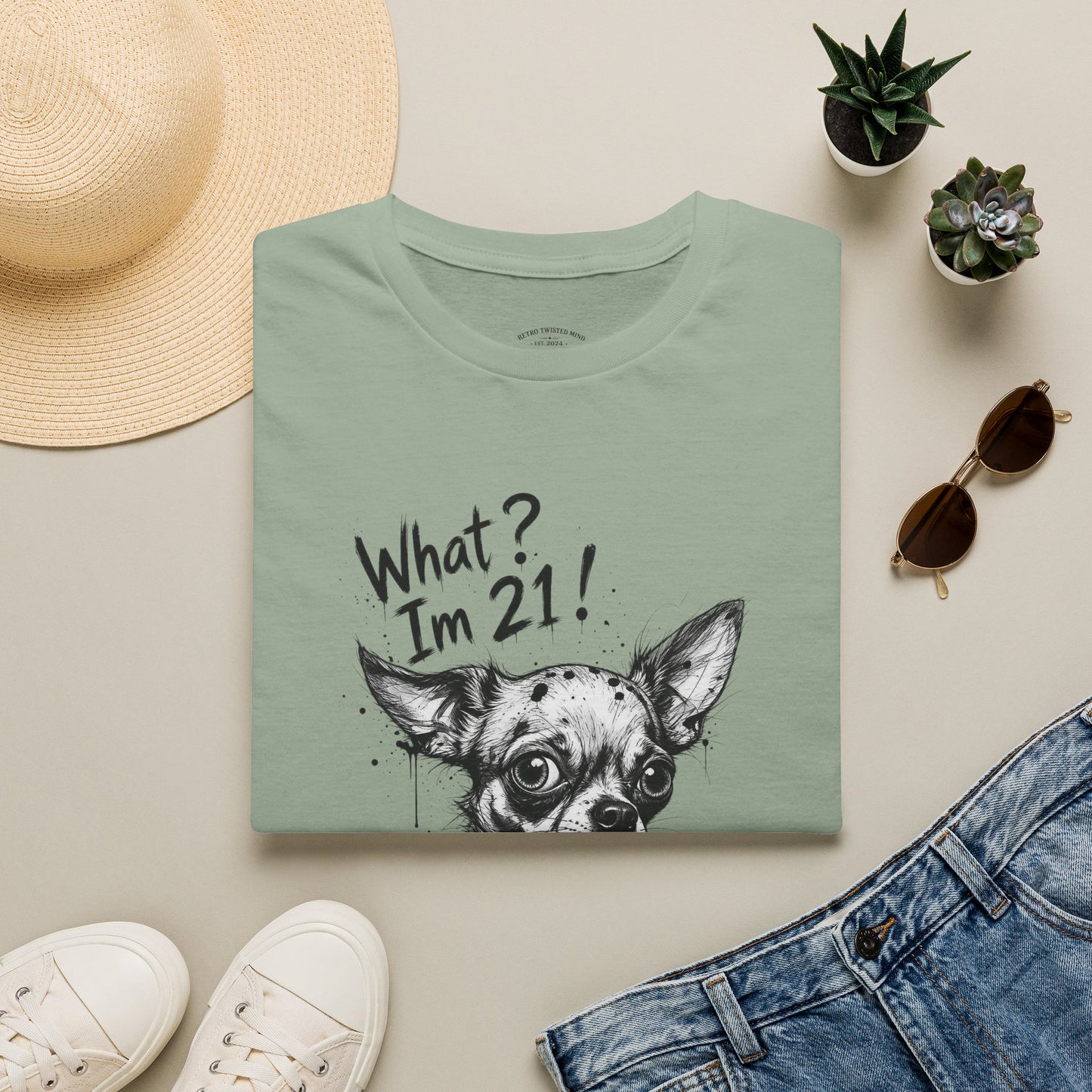 T‑Shirt — 'What? I'm 21!' Funny Chihuahua Birthday Tee
