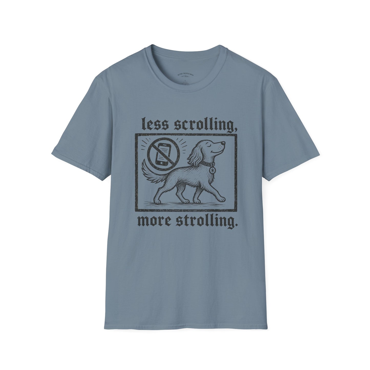 T-Shirt — "Less Scrolling, More Strolling" Dog Graphic Tee