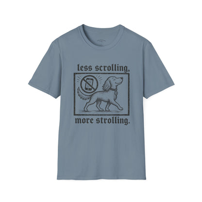 T-Shirt — "Less Scrolling, More Strolling" Dog Graphic Tee