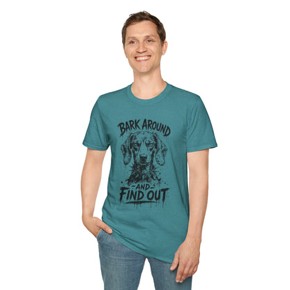 Bark Around and Find Out Dog T-Shirt