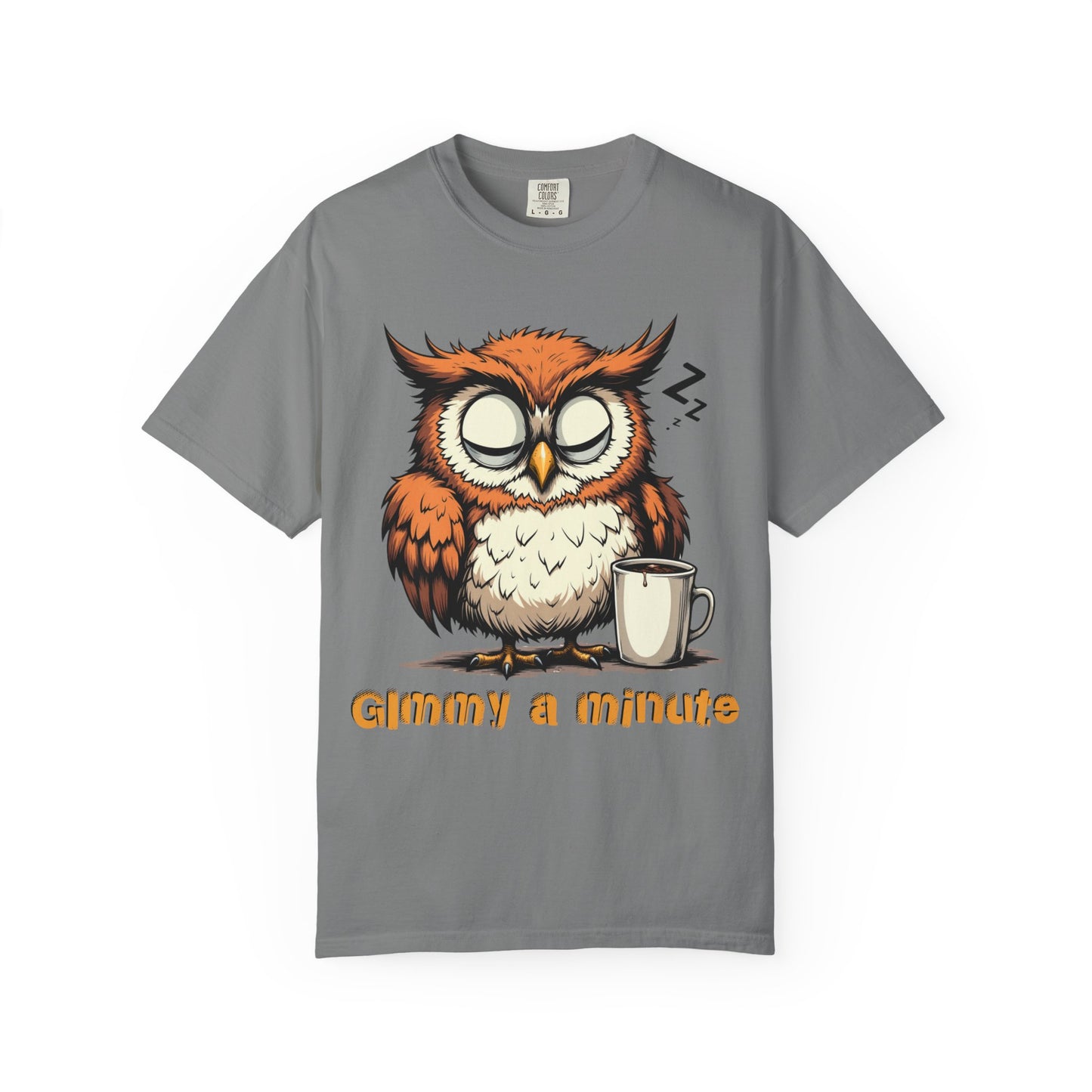 Sleepy Owl Coffee T-Shirt — "Gimme a Minute" Cute Morning Tee