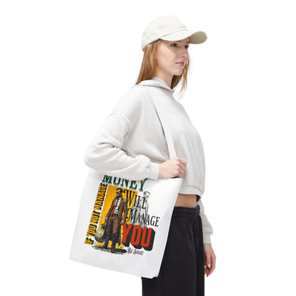 Motivational Tote Bag - 'Money Will Manage You' - Be Smart