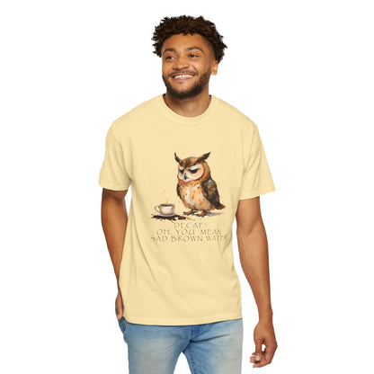 Owl Tea Graphic T-Shirt — “Decaf? Of Course I Mean Half‑Caf With Water”