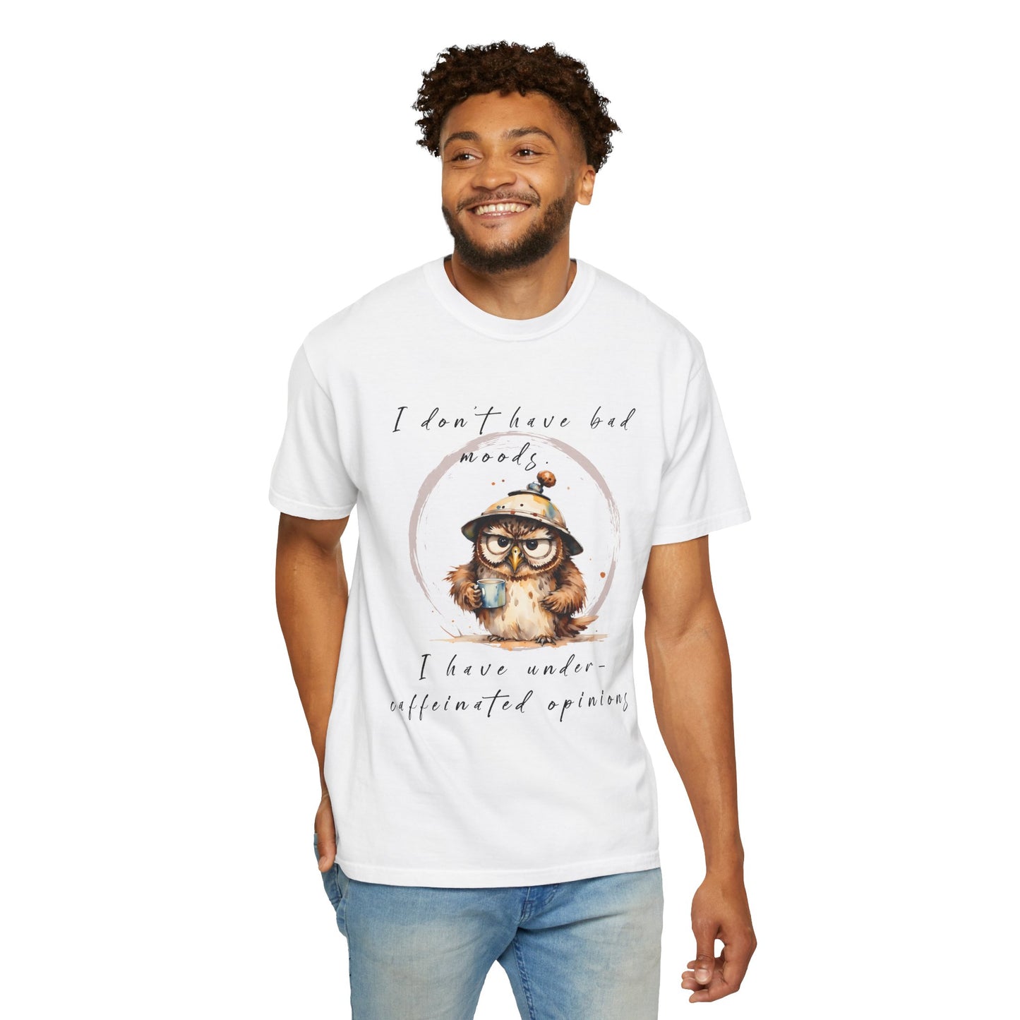 Caffeinated Owl Graphic T-Shirt — “I Don’t Have Bad Moods, I Have Under-Caffeinated Opinions”