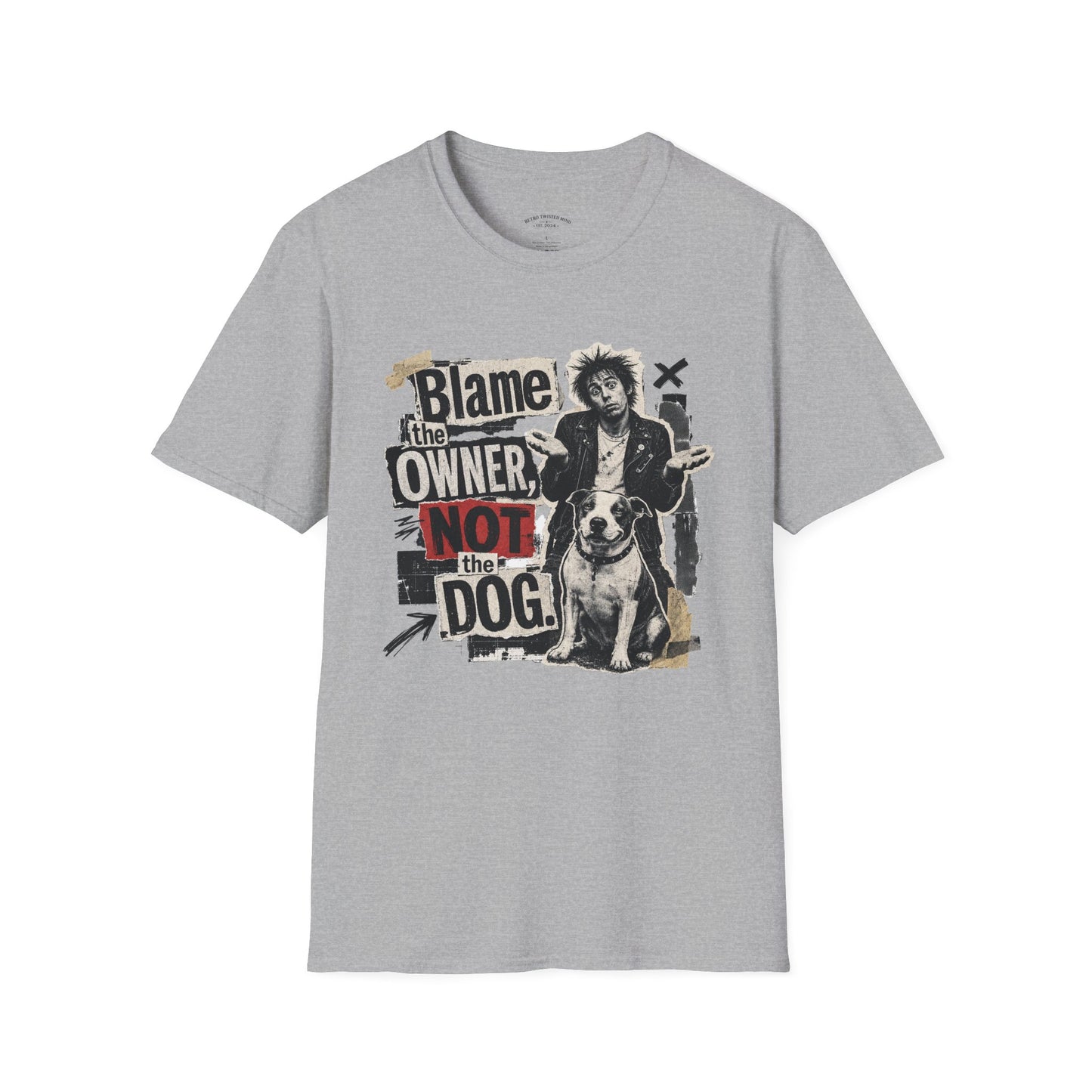 Blame the Owner Not the Dog T-Shirt - Funny Punk Dog Graphic Tee
