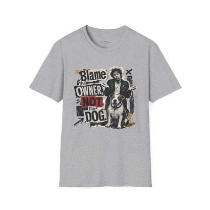 Blame the Owner Not the Dog T-Shirt - Funny Punk Dog Graphic Tee