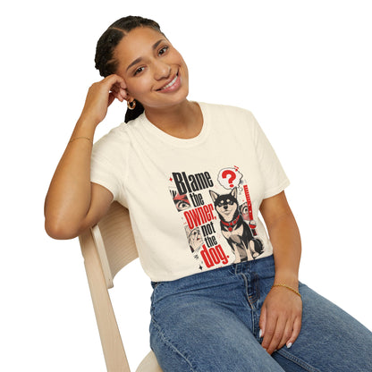 Blame the Owner Not the Dog T-Shirt