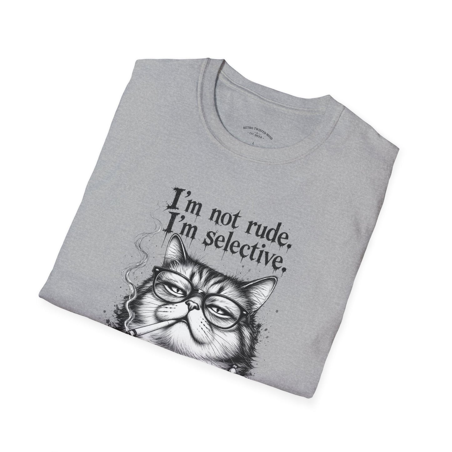 Cat Graphic T‑Shirt — "I'm Not Rude, I'm Selective" Funny Cat Tee