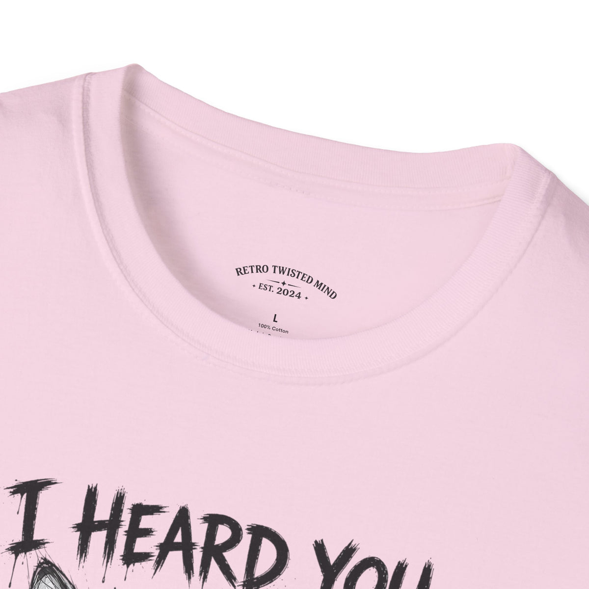 I Heard You Cat T-Shirt — "I Just Don’t Care" Graphic Tee