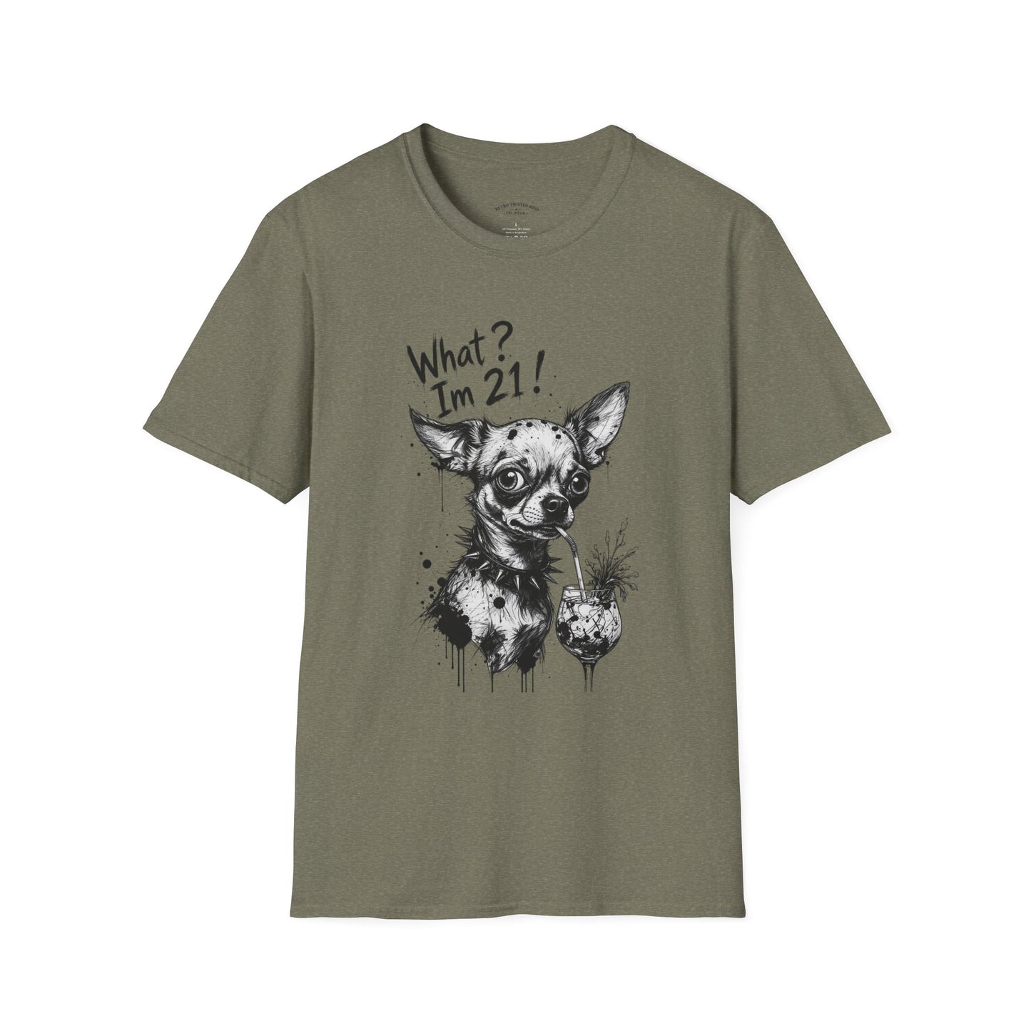 T‑Shirt — 'What? I'm 21!' Funny Chihuahua Birthday Tee