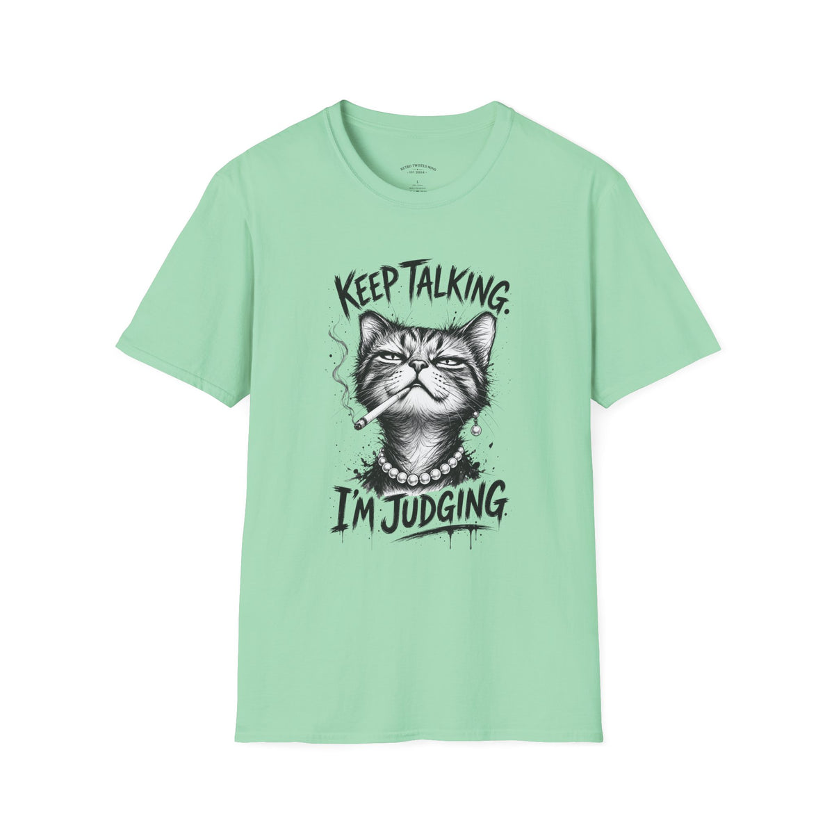 Keep Talking, I'm Judging Cat T-Shirt — Funny Grumpy Cat Graphic Tee