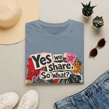 T-Shirt — "Yes We Share, So What?" Retro Collage Graphic Tee