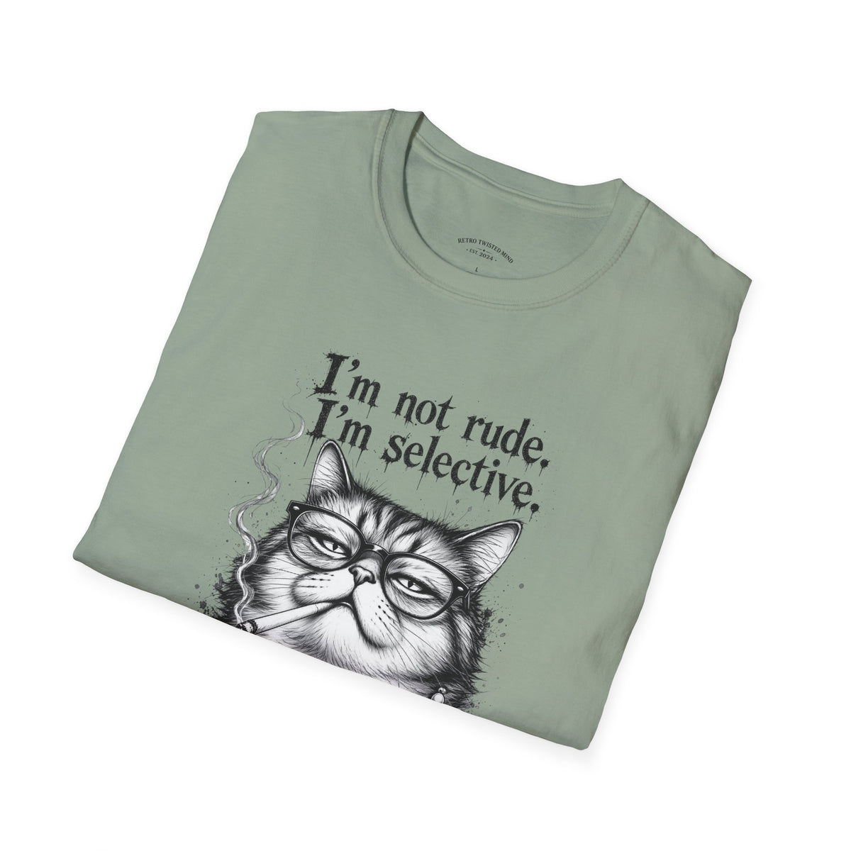 Cat Graphic T‑Shirt — "I'm Not Rude, I'm Selective" Funny Cat Tee