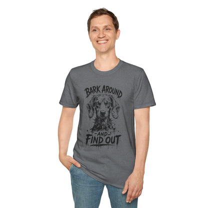 Bark Around and Find Out Dog T-Shirt