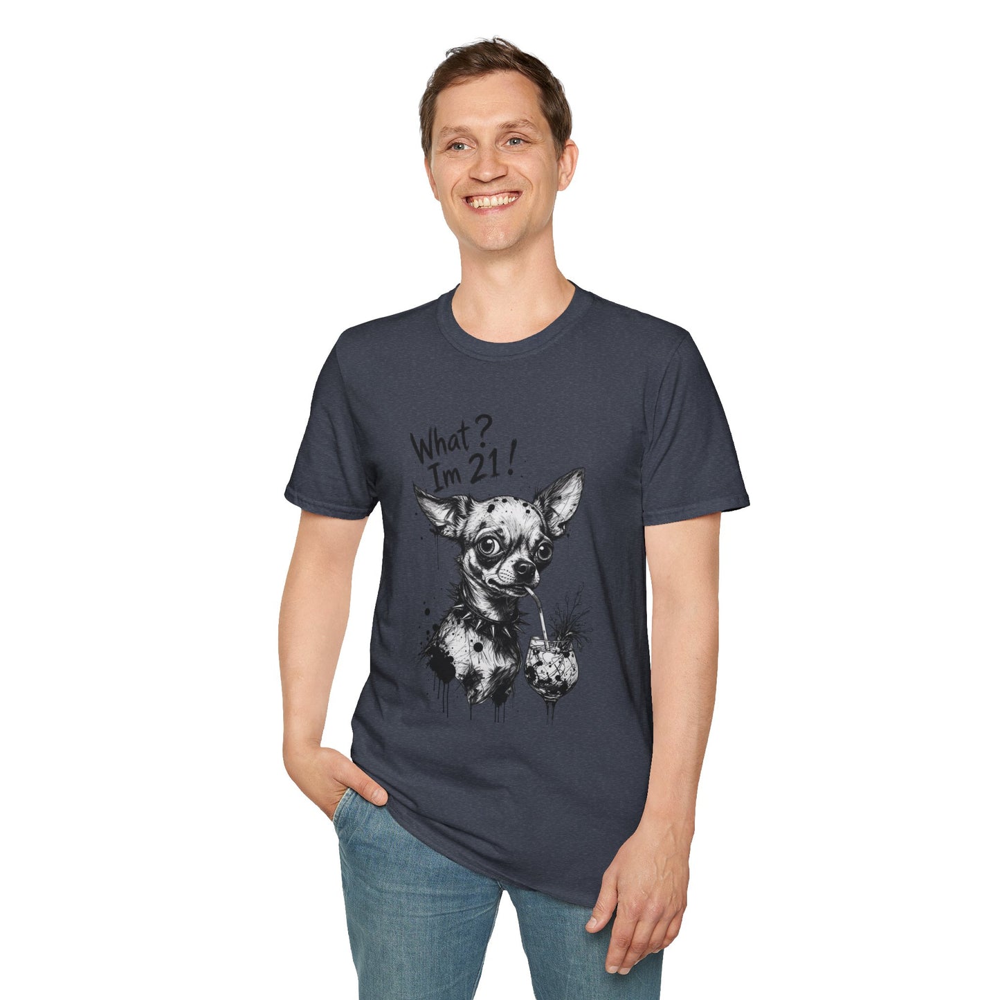 T‑Shirt — 'What? I'm 21!' Funny Chihuahua Birthday Tee