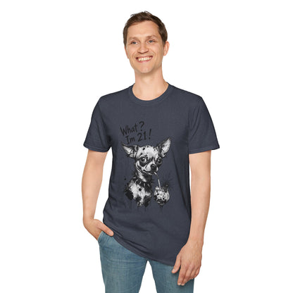 T‑Shirt — 'What? I'm 21!' Funny Chihuahua Birthday Tee