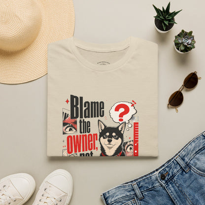 Blame the Owner Not the Dog T-Shirt