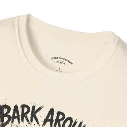 Bark Around and Find Out Dog T-Shirt