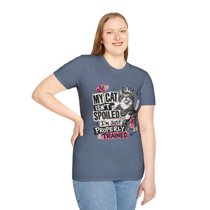 Cat T-Shirt — “My Cat Isn’t Spoiled, I’m Just Properly Trained” Graphic Tee