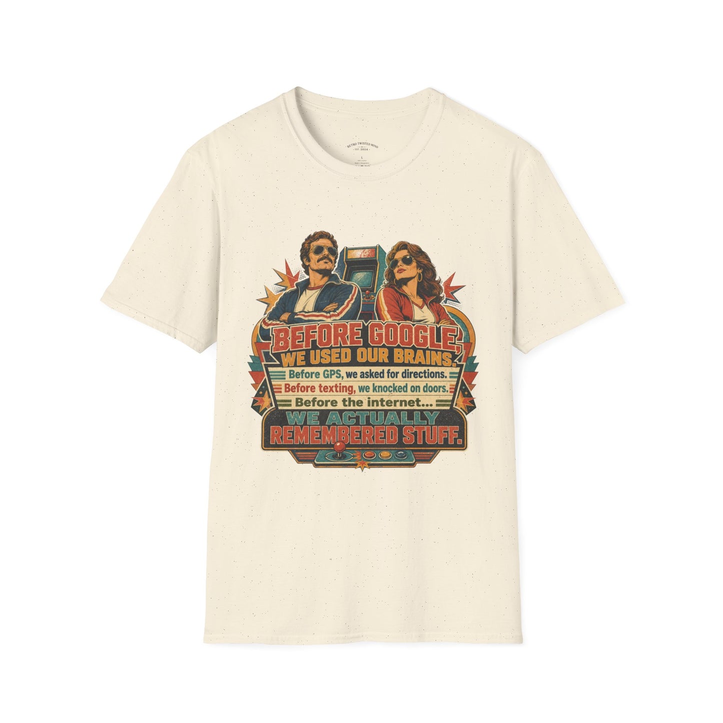 Before Google T-Shirt — Retro Vintage "We Used Our Brains" Graphic Tee