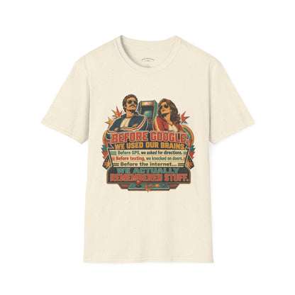 Before Google T-Shirt — Retro Vintage "We Used Our Brains" Graphic Tee