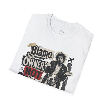 Blame the Owner Not the Dog T-Shirt - Funny Punk Dog Graphic Tee