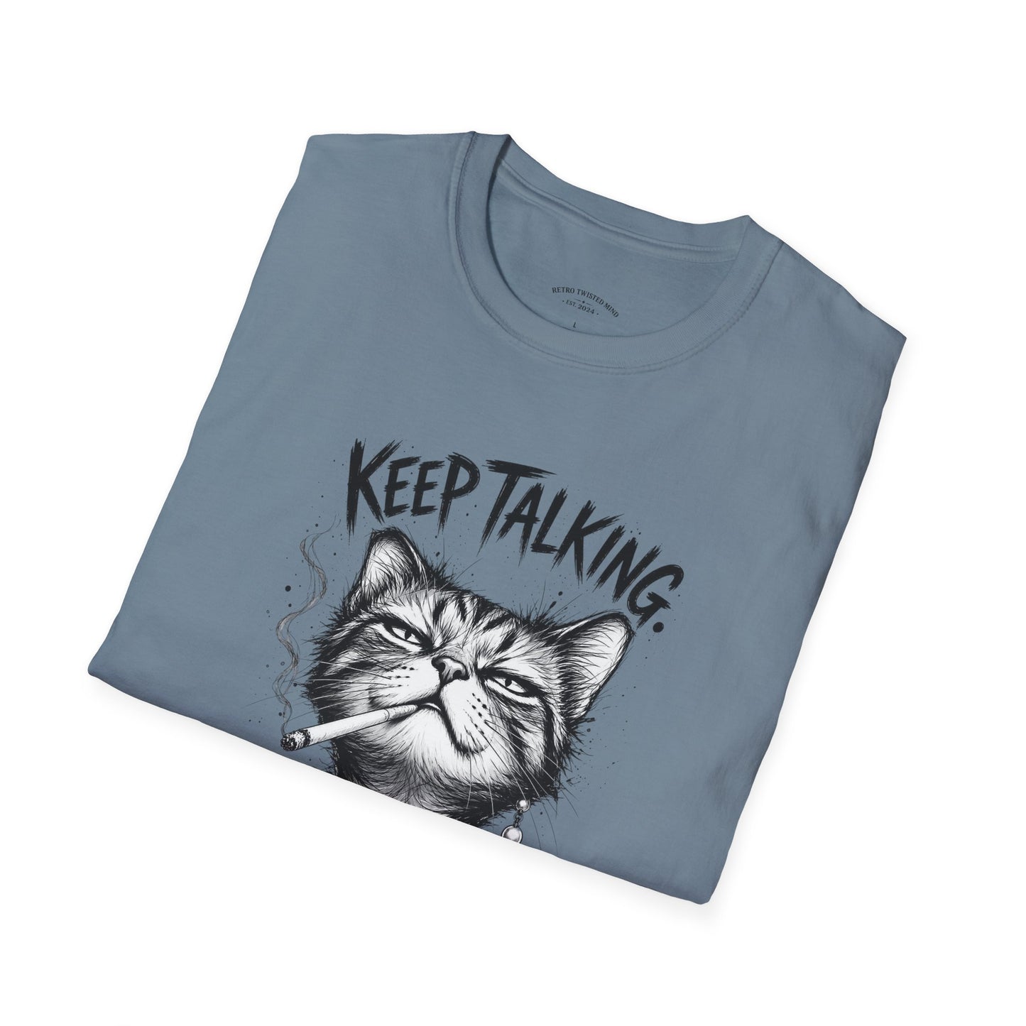 Keep Talking, I'm Judging Cat T-Shirt — Funny Grumpy Cat Graphic Tee