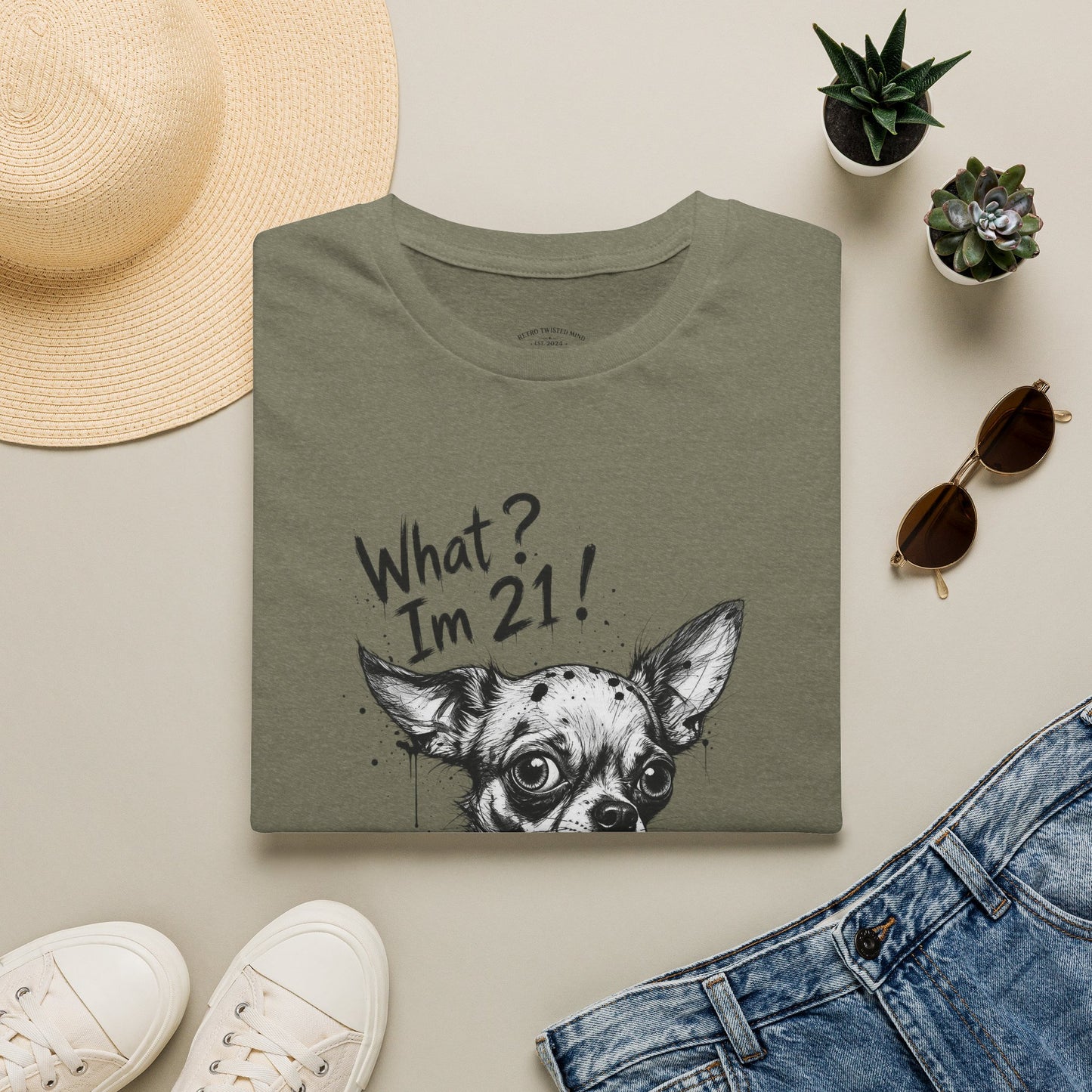T‑Shirt — 'What? I'm 21!' Funny Chihuahua Birthday Tee