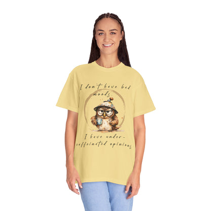 Caffeinated Owl Graphic T-Shirt — “I Don’t Have Bad Moods, I Have Under-Caffeinated Opinions”