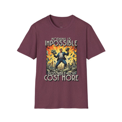 Unisex Softstyle T-Shirt - 'Nothing is Impossible, Possible Just Cost More' Graphic Tee.twisted