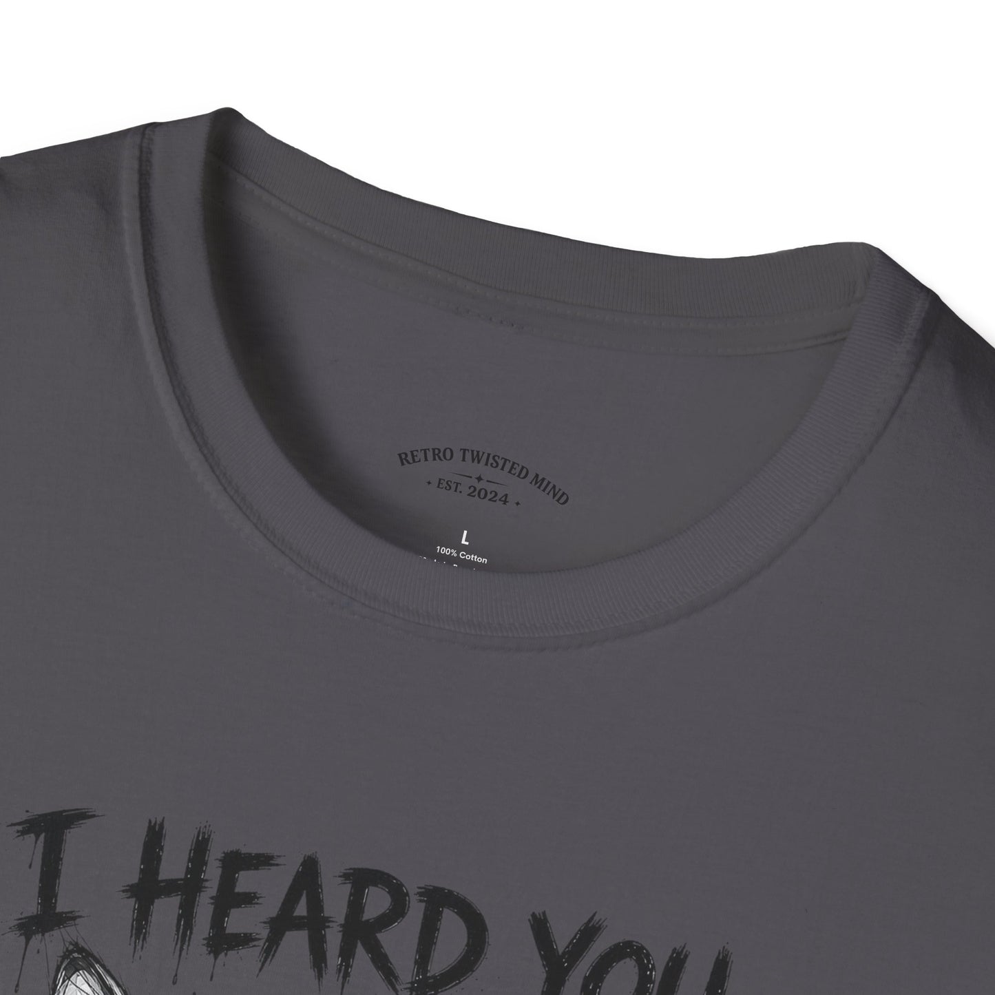 I Heard You Cat T-Shirt — "I Just Don’t Care" Graphic Tee