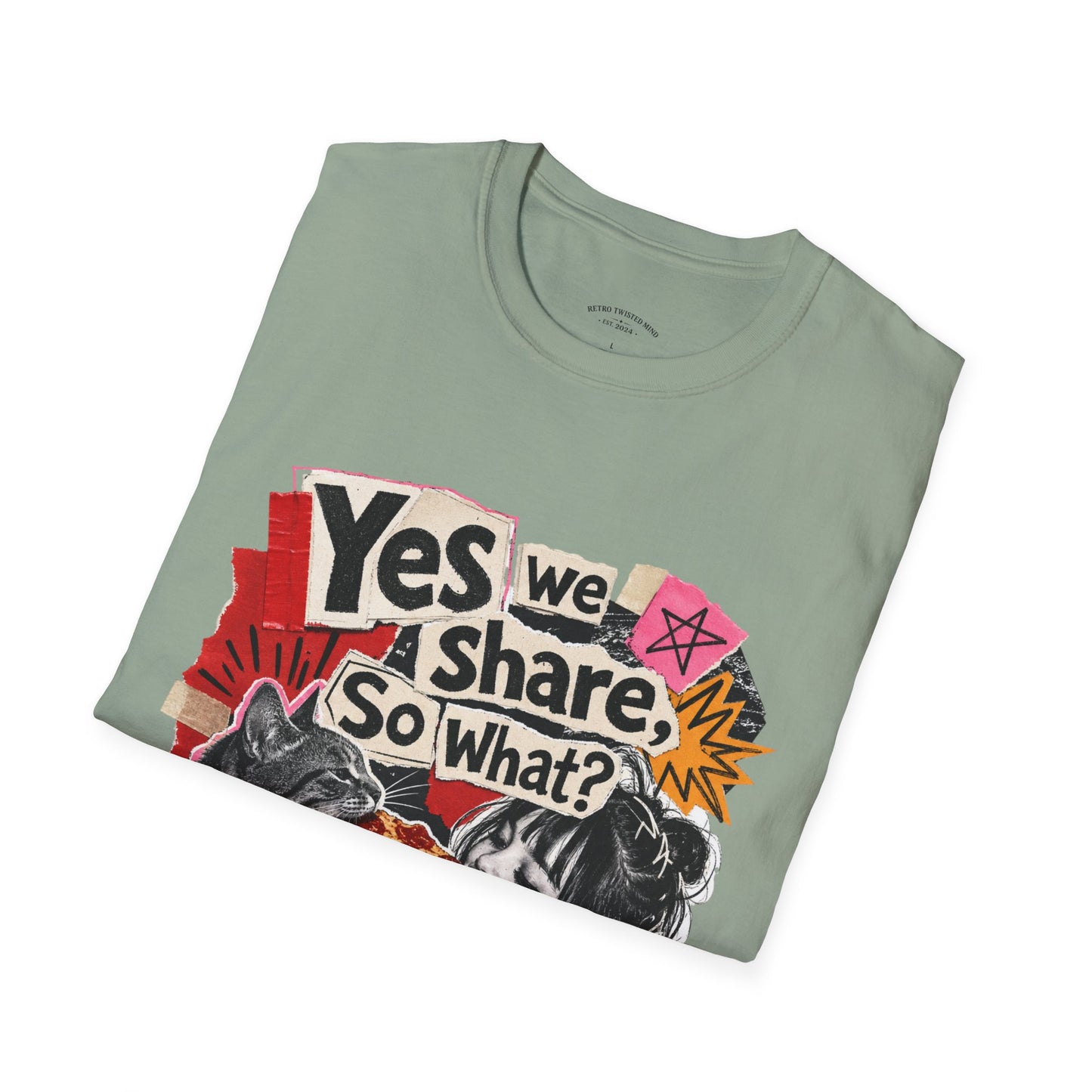 T-Shirt — "Yes We Share, So What?" Retro Collage Graphic Tee