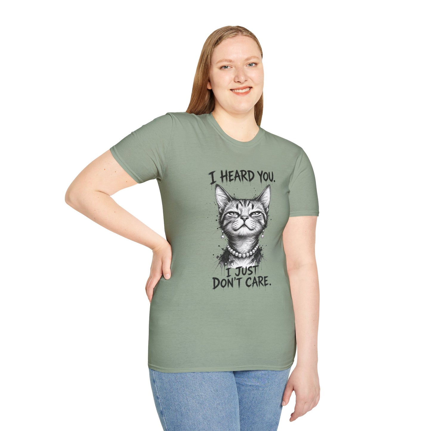 I Heard You Cat T-Shirt — "I Just Don’t Care" Graphic Tee