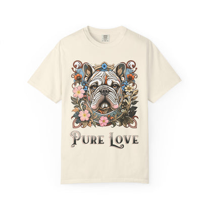 Pure Love French Bulldog T-Shirt | Garment-Dyed Unisex Tee for Dog Lovers