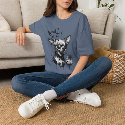 T‑Shirt — 'What? I'm 21!' Funny Chihuahua Birthday Tee