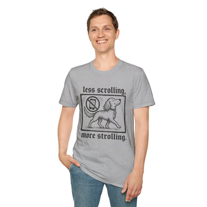 T-Shirt — "Less Scrolling, More Strolling" Dog Graphic Tee