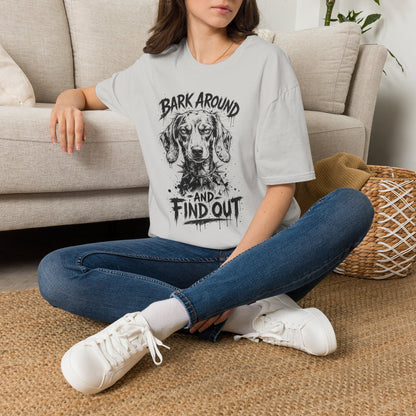 Bark Around and Find Out Dog T-Shirt