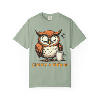 Sleepy Owl Coffee T-Shirt — "Gimme a Minute" Cute Morning Tee